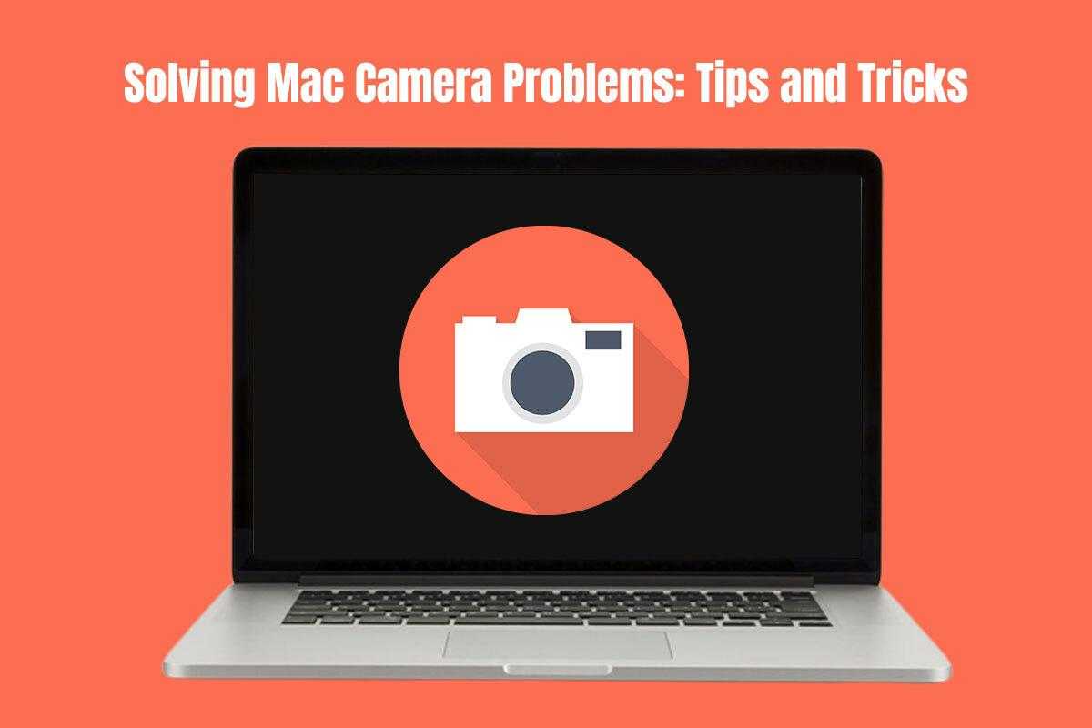 Solving mac camera problems